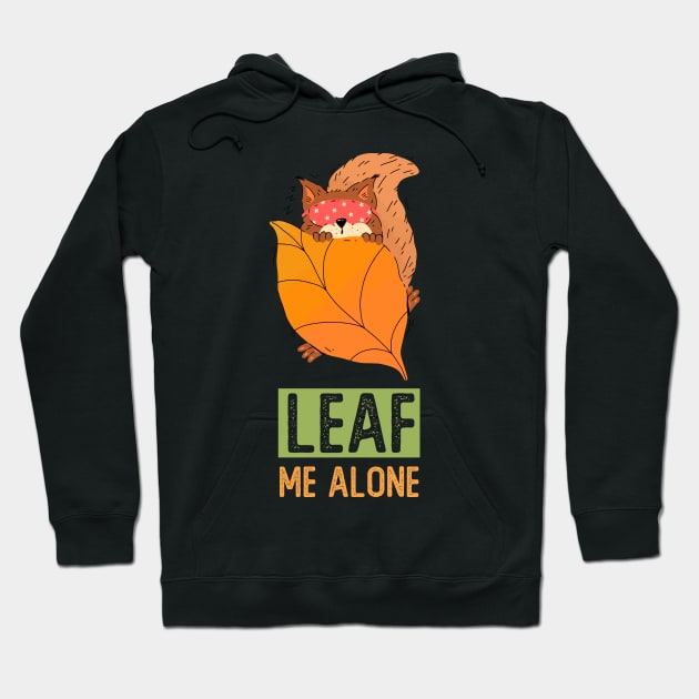 Leaf Me Alone Hoodie by alexalexay